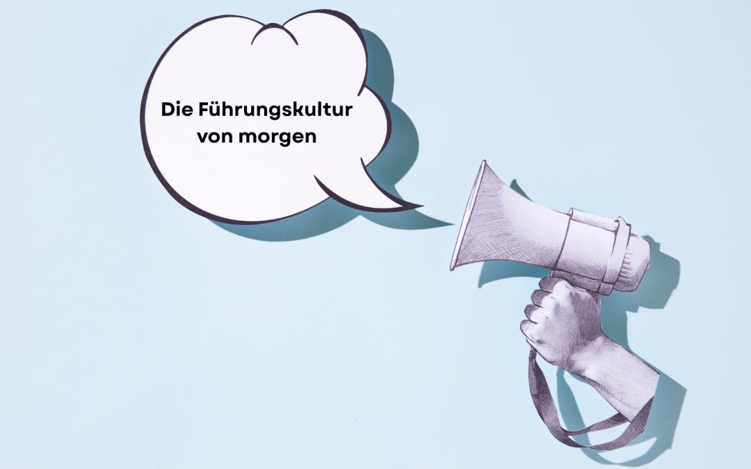 Die Führungskultur von morgen
